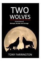 Smashwords About Tony Farrington Author Of Two Wolves A True Story Of Love Betrayal