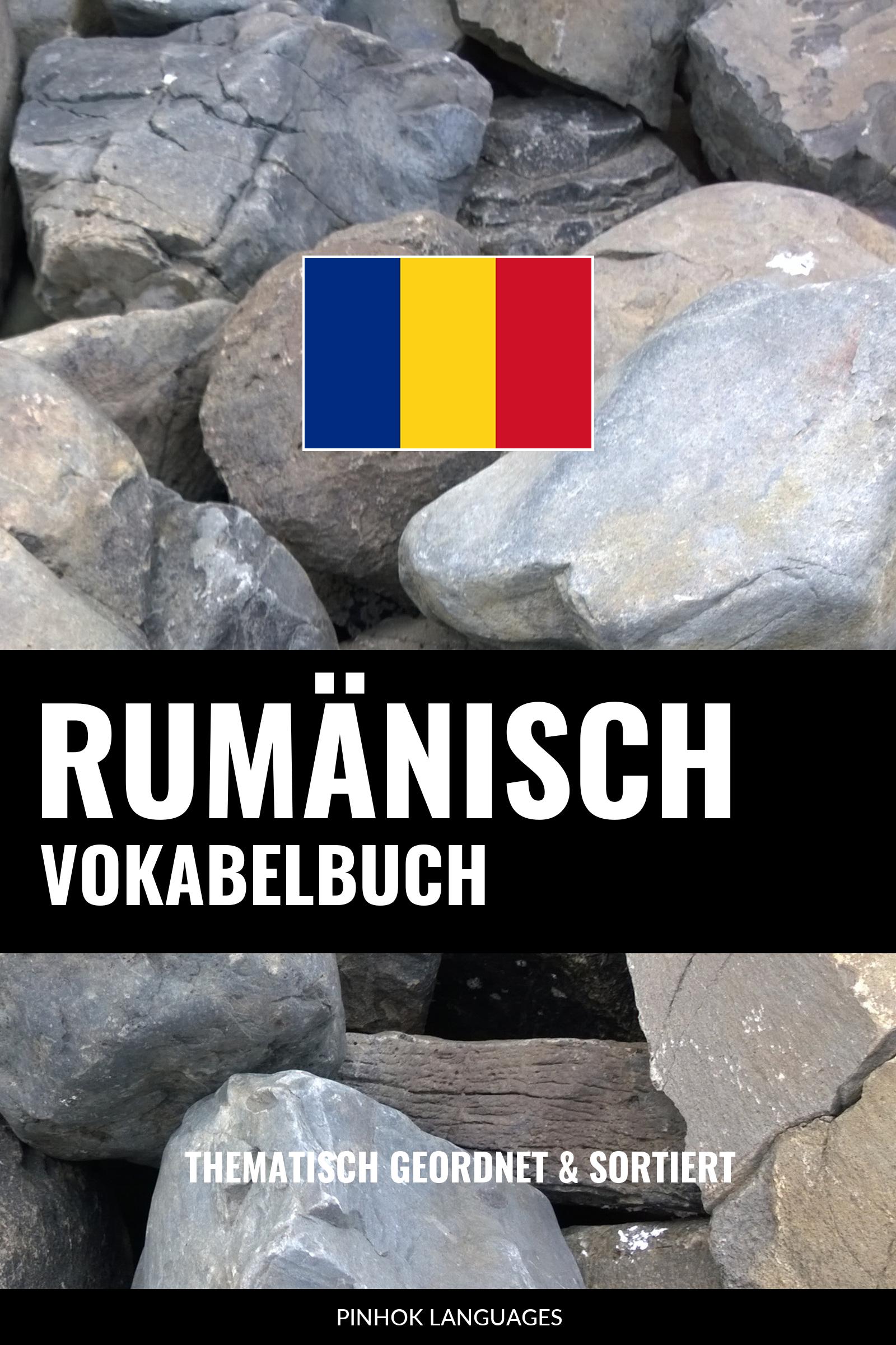 Rumänisch Vokabelbuch Thematisch Gruppiert Sortiert An Ebook By Pinhok Languages - 