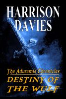Cover for 'The Aduramis Chronicles: Destiny of the Wulf'