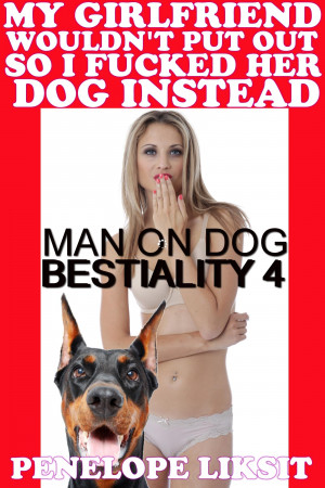 a gift for a dog pyssi bestiality My Girlfriend Wouldn't Put Out So I Fucked Her Dog Instead: Man On Dog  Bestiality
