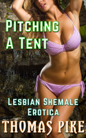 Pitching a Tent Lesbian Shemale Erotica