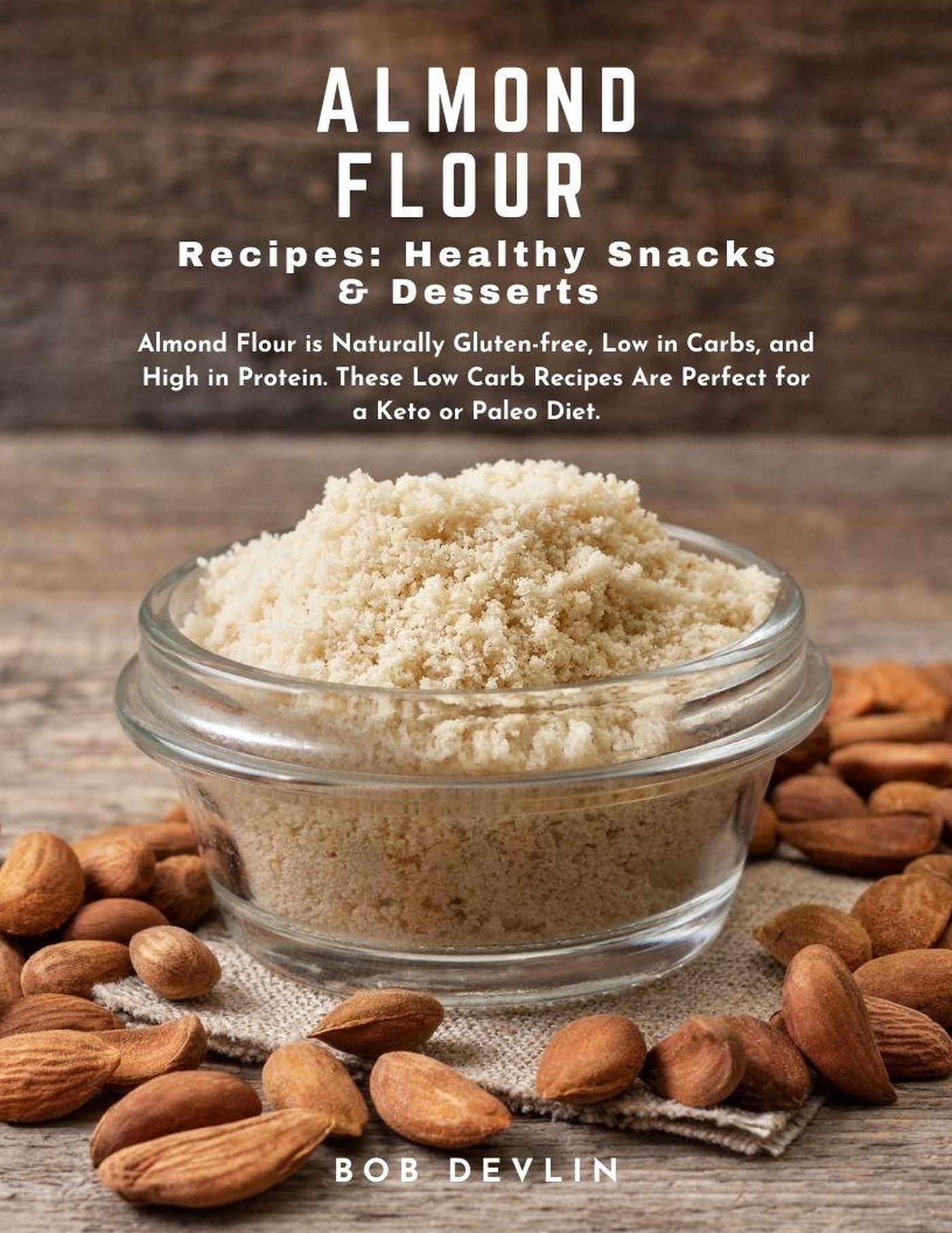 Smashwords Almond Flour Recipes Healthy Snacks & Desserts Almond