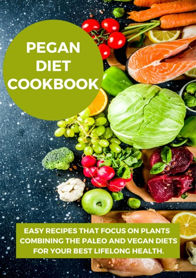 Smashwords – Pegan Diet Cookbook:Easy Recipes that Focus on Plants ...