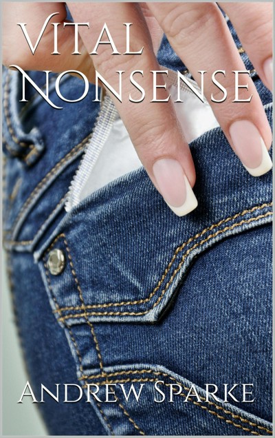 Smashwords Vital Nonsense A Book By Andrew Sparke