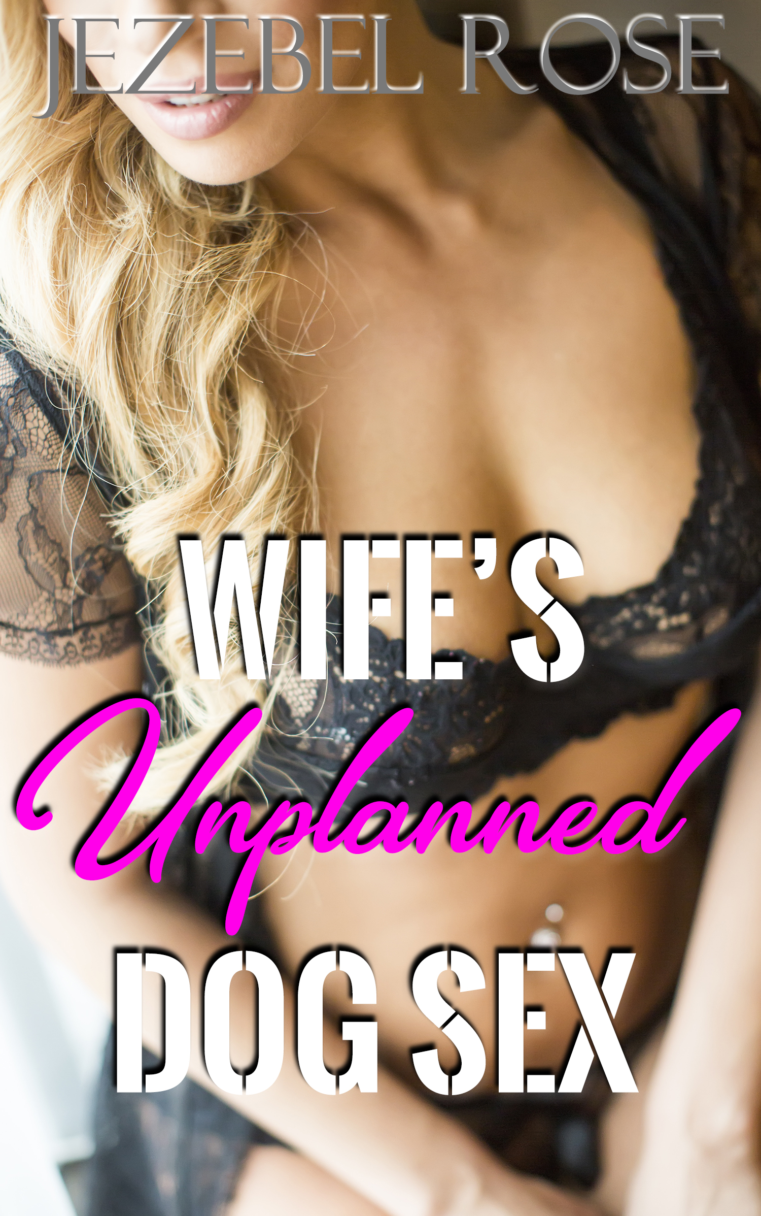 Smashwords – Wifes Unplanned Dog Sex – a book by Jezebel Rose