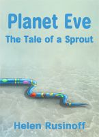 Cover for 'Planet Eve: The Tale of a Sprout'