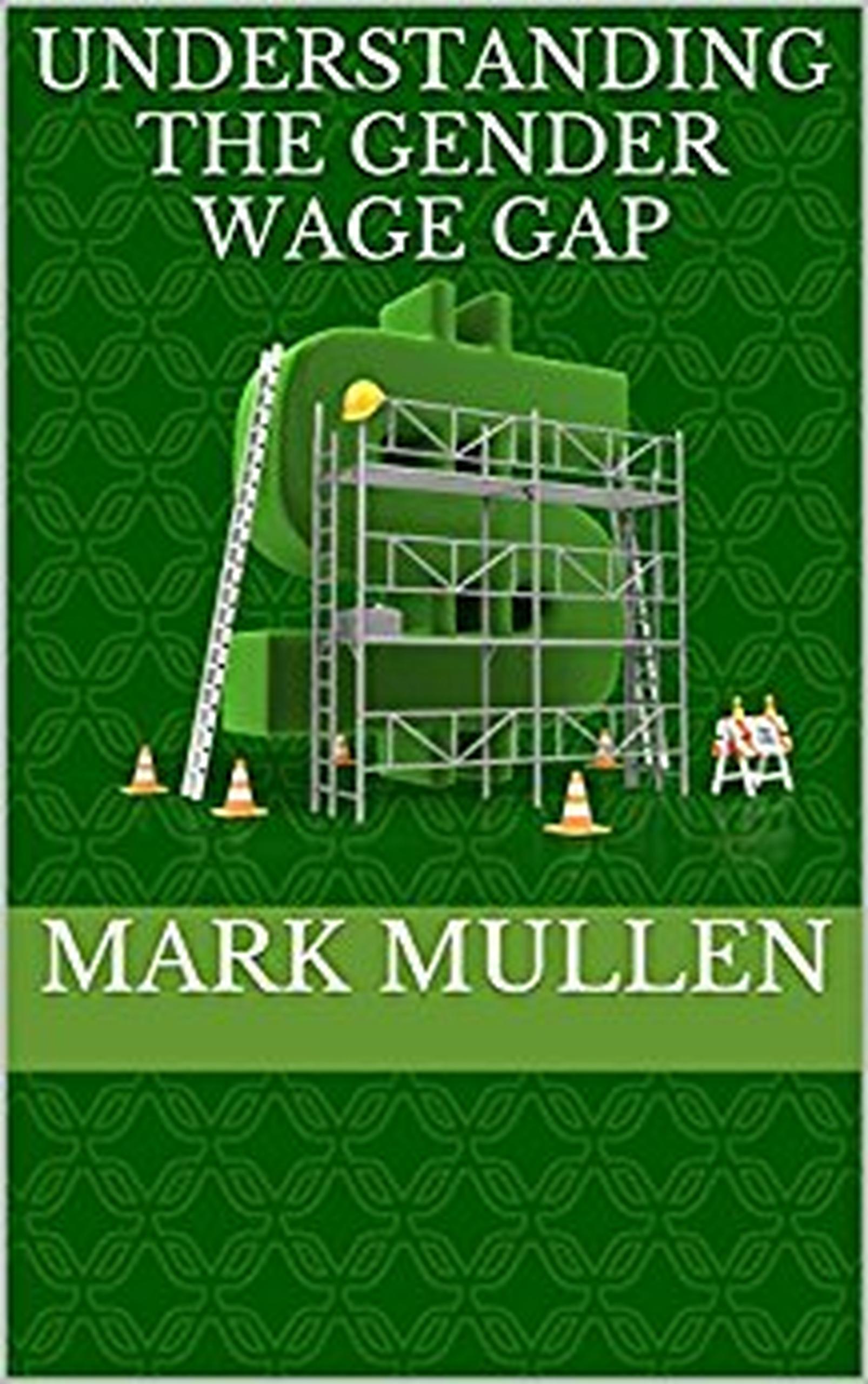 smashwords-understanding-the-gender-wage-gap-a-book-by-mark-mullen