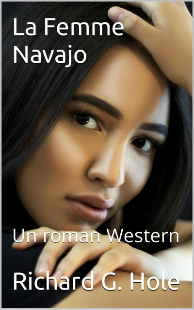 Smashwords La Femme Navajo A Book By Richard G Hole 0412