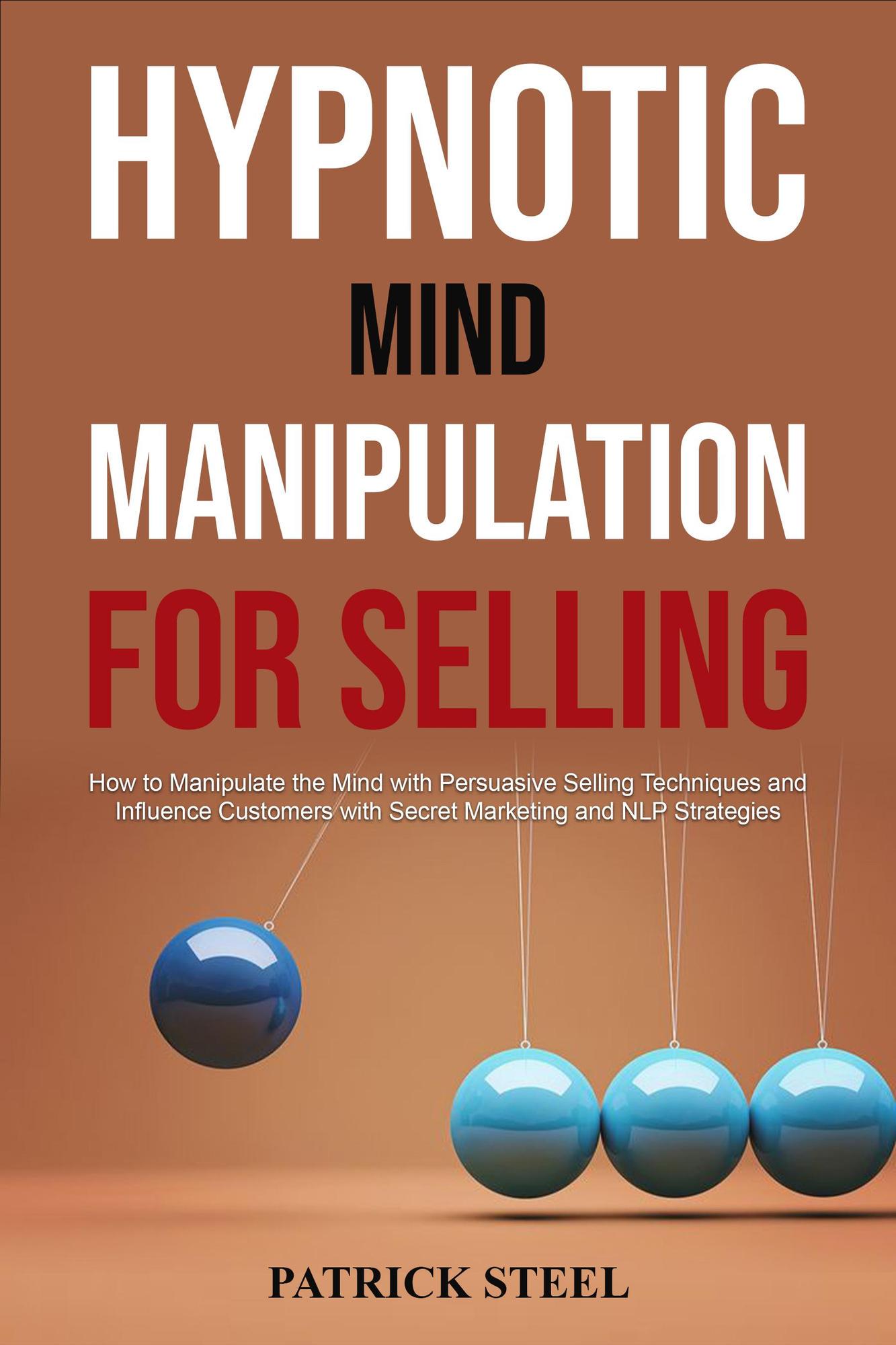 Smashwords – Hypnotic Mind Manipulation For Selling: How to Manipulate ...