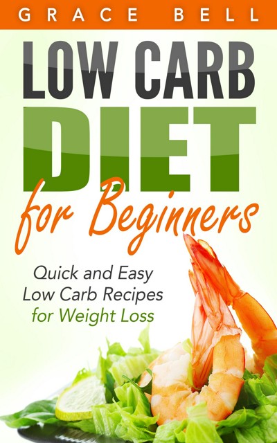 Smashwords – Low Carb Diet for Beginners: Quick and Easy Low Carb