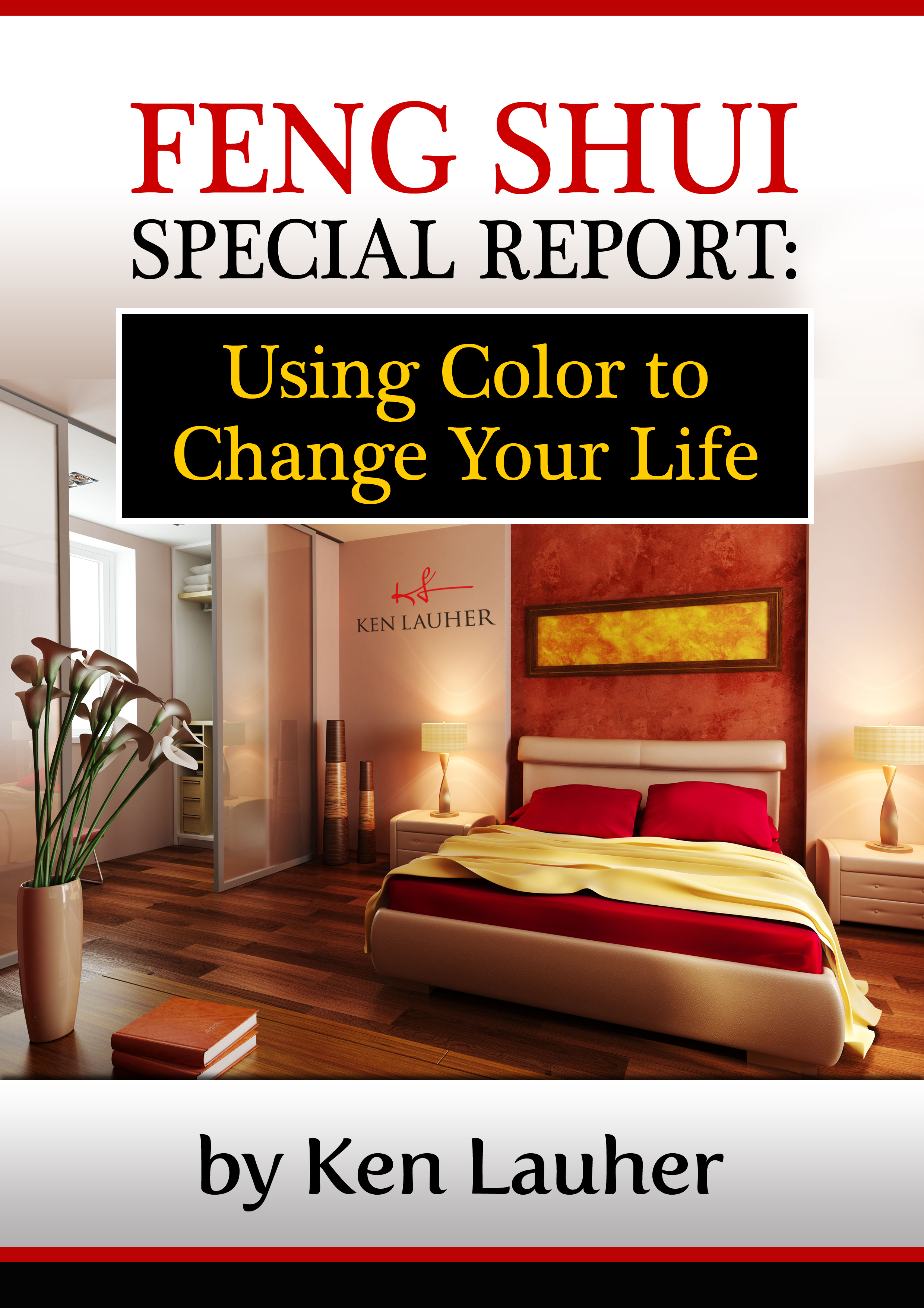 Feng Shui Colors Using Color To Change Your Life An Ebook By Ken Lauher