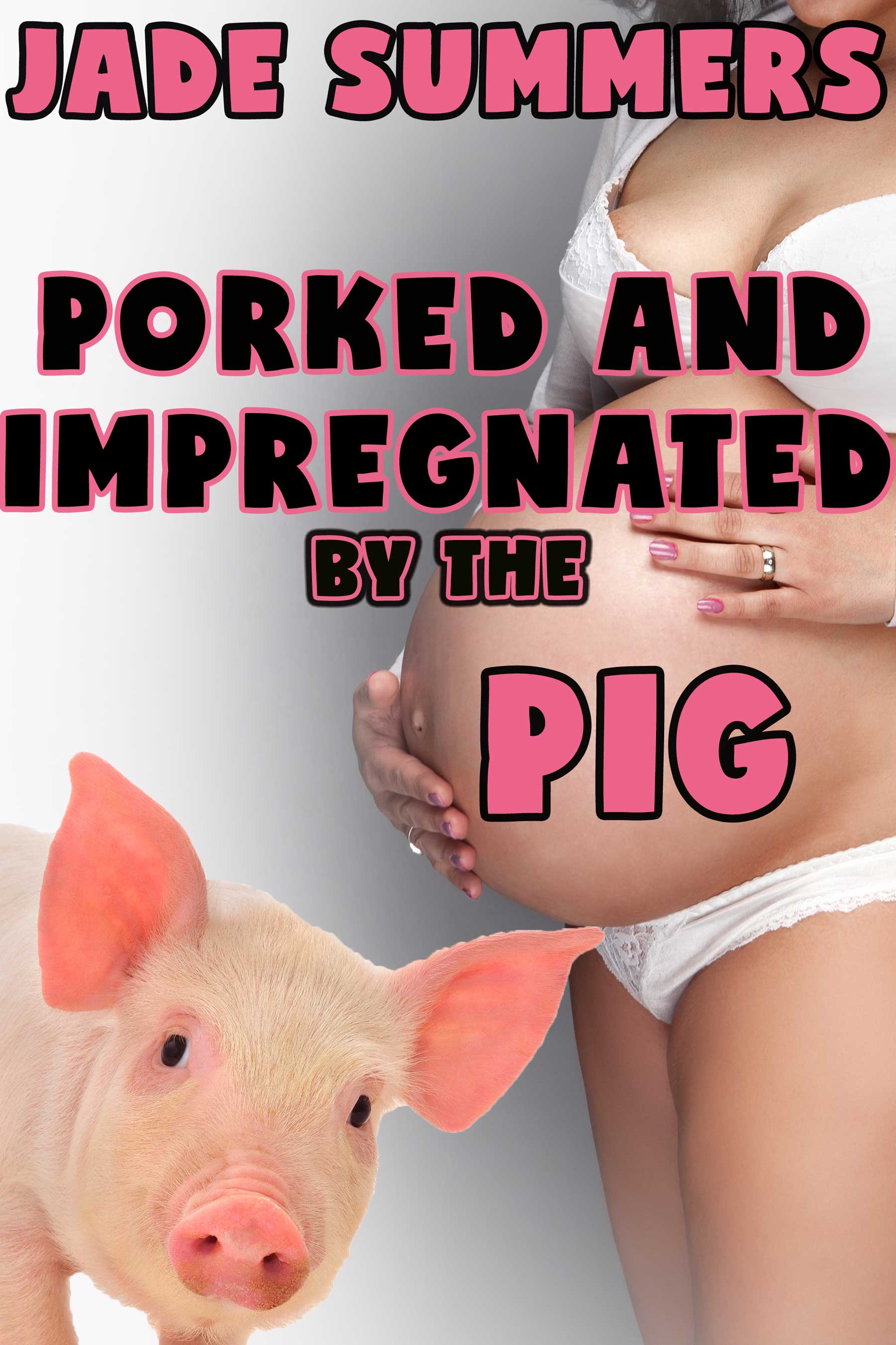 Having Sex With Pig Porn - Smashwords â€“ Porked and Impregnated by the Pig â€“ a book by Jade Summers