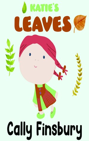 Smashwords – Katie's Leaves – a book by Cally Finsbury