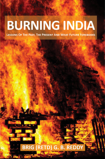 Smashwords Burning India A Book By Brig Retd G B Reddy 0211