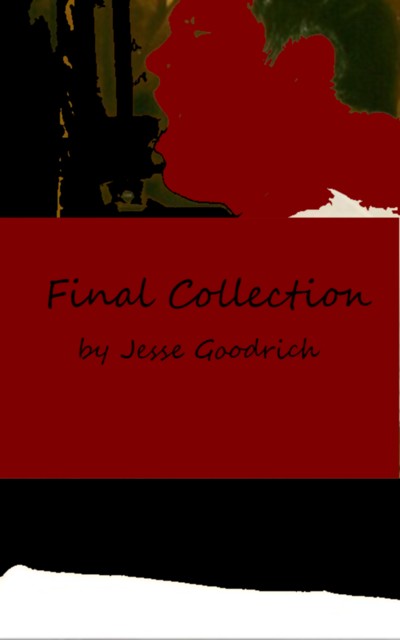 Smashwords – Final Collection – A Book By Jesse Goodrich