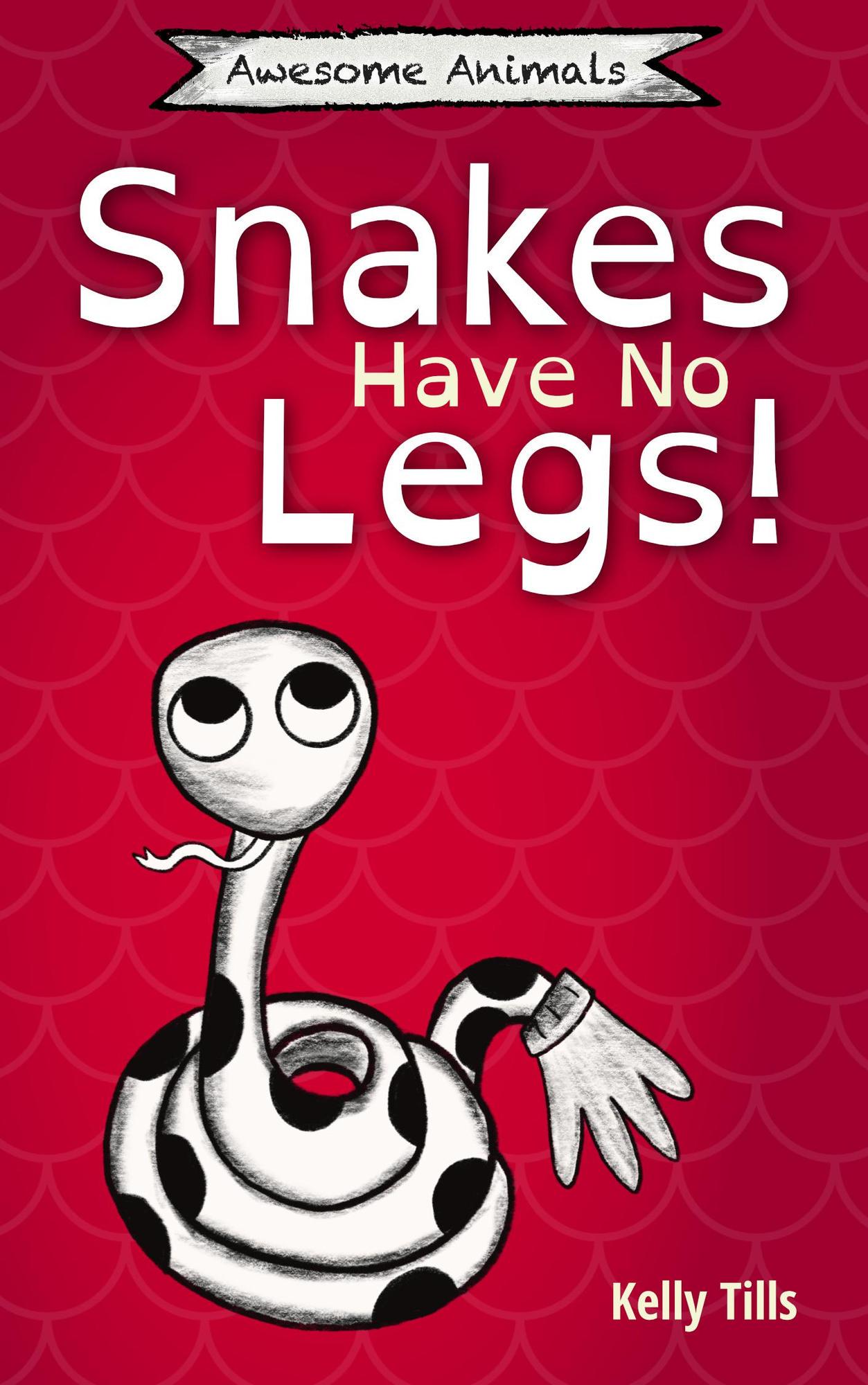 Smashwords Snakes Have No Legs A Book By Kelly Tills Smashwords snakes have no legs a book by kelly tills