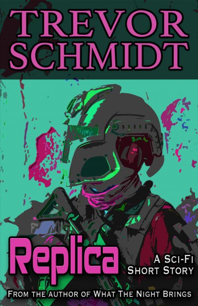 Smashwords – Replica: A Short Story – A Book By Trevor Schmidt