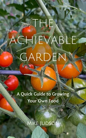 Smashwords – The Achievable Garden – A Quick Guide To Growing Your Own Food