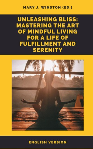 Smashwords – Unleashing Bliss: Mastering the Art of Mindful Living for ...
