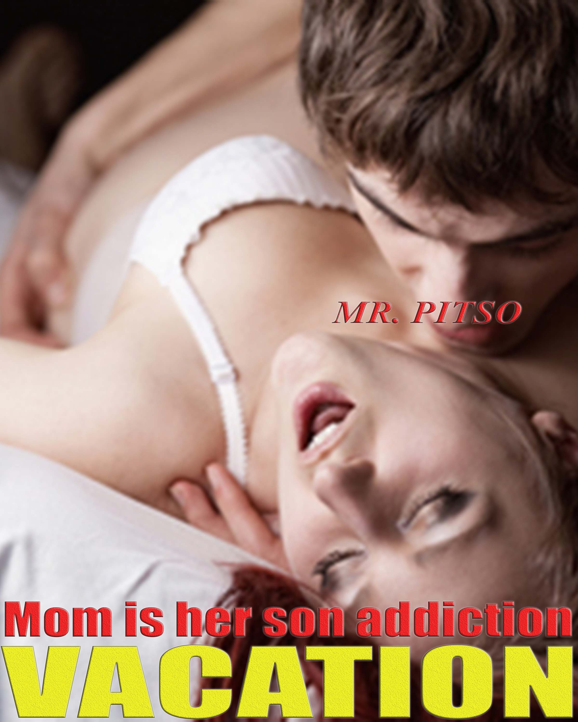 Mom Is Her Son Addiction Vacation Incest An Ebook By Mr Pitso