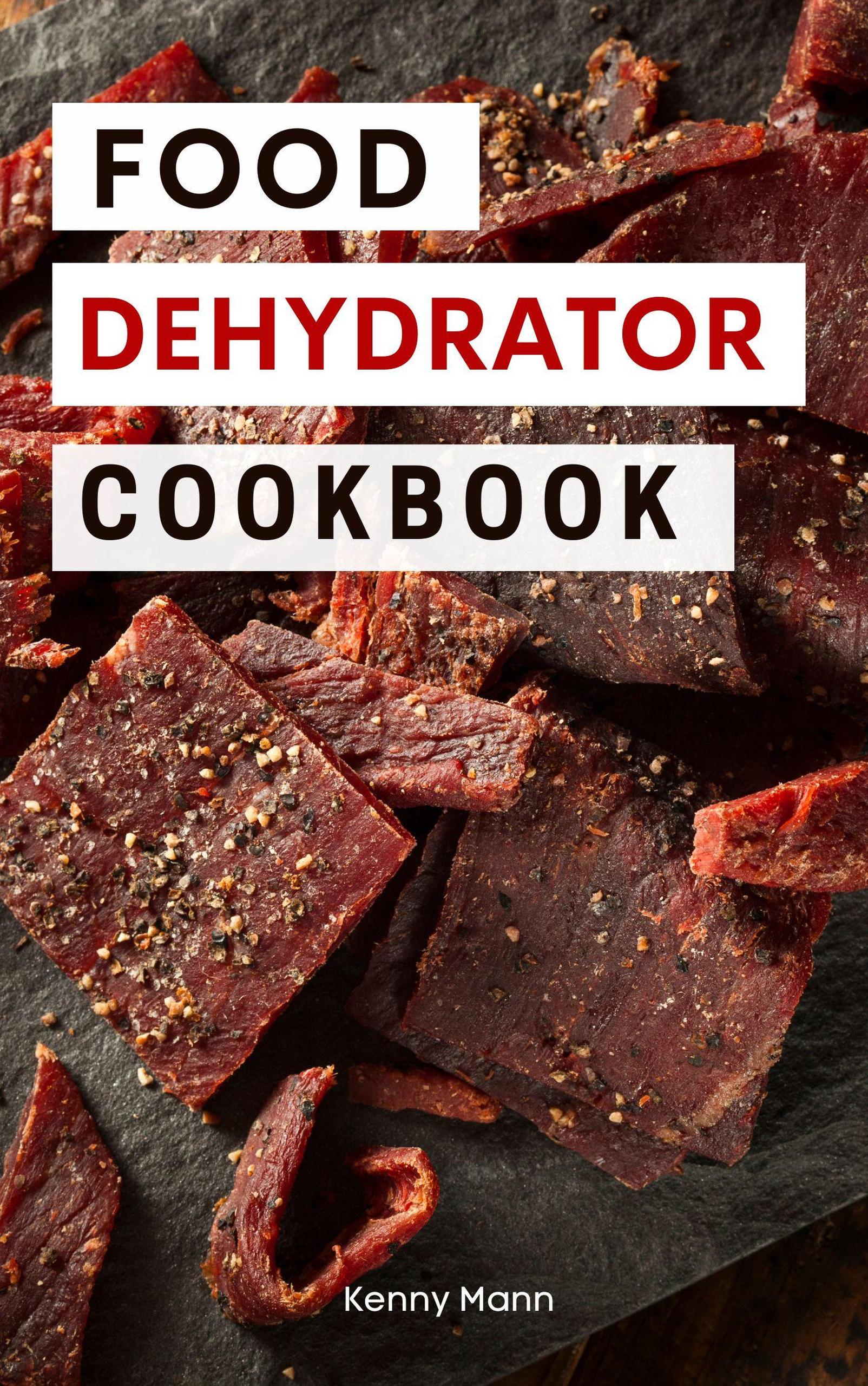 Smashwords – Food Dehydrator Cookbook: Delicious Dehydrated Food ...