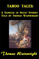 Taboo Tales: A Sampler of Incest Stories Told by Thomas Wainwright