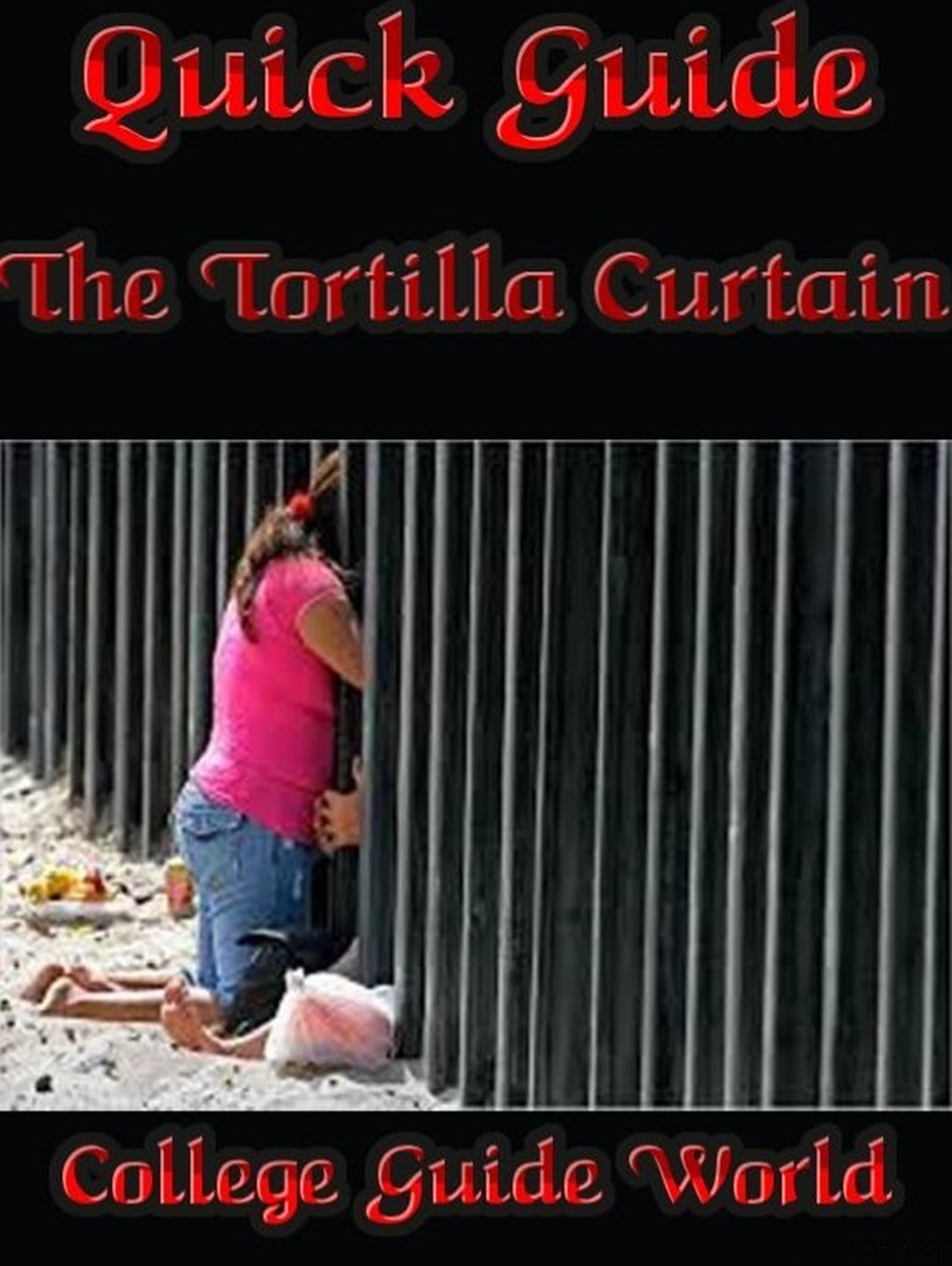 Smashwords Quick Guide The Tortilla Curtain A Book By College Guide World Smashwords Quick Guide The Tortilla Curtain A Book By College Guide World