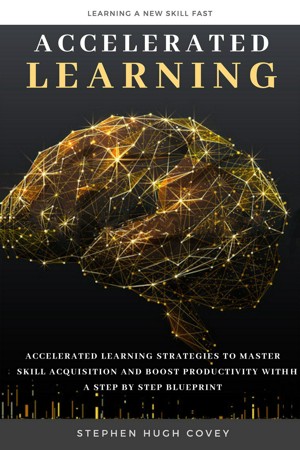 Smashwords – Accelerated Learning: Accelerated Learning Strategies to ...