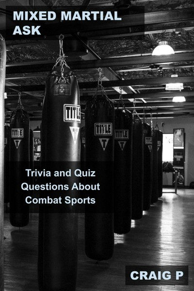 Smashwords – Mixed Martial Ask: Trivia and Quiz Questions About Combat ...
