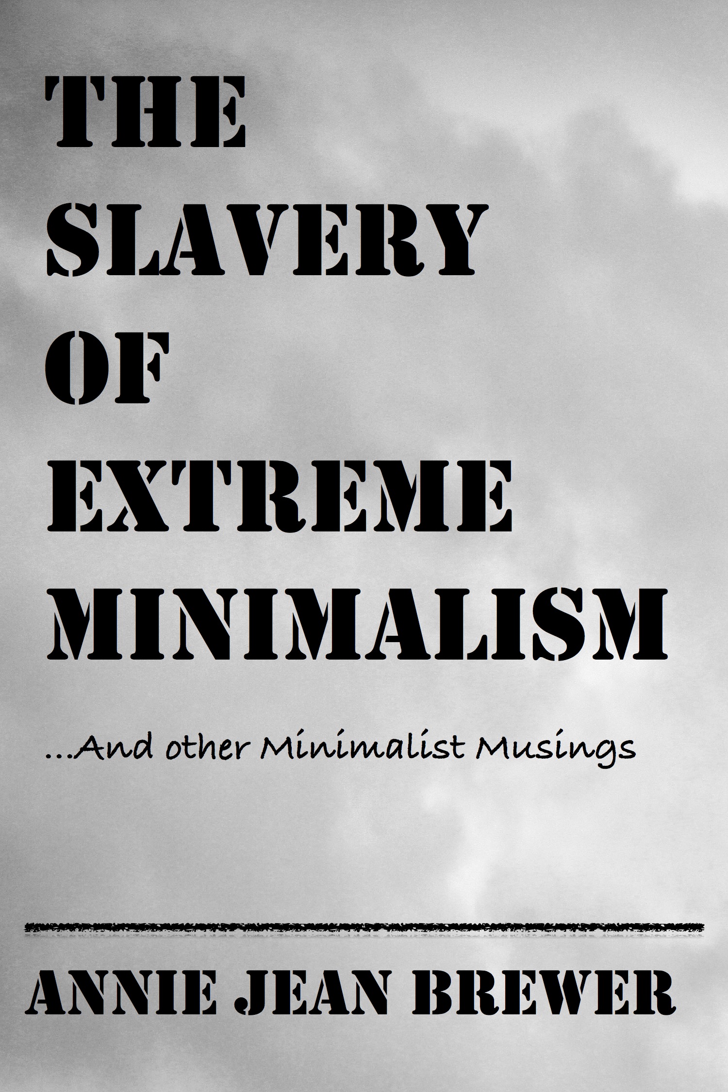 Smashwords a The Slavery of iExtremei iMinimalismi and other 