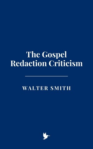 Smashwords – The Gospel Redaction Criticism