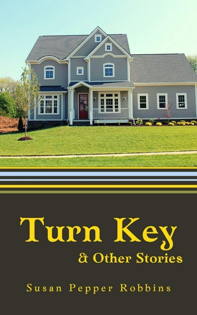 Smashwords – Turn Key And Other Stories – A Book By Susan Pepper Robbins