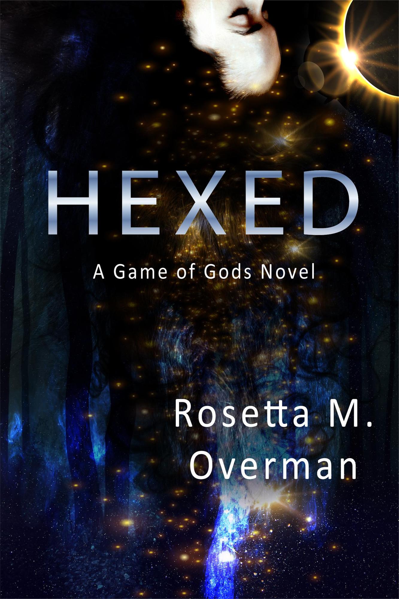 Smashwords – Hexed: A Game of Gods Novel – a book by Rosetta M. Overman