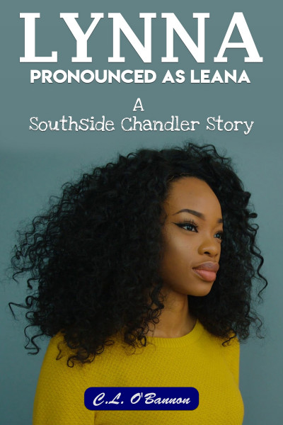 Smashwords – LYNNA Pronounced As Leana A Southside Chandler Story – A ...