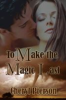 Cover for 'To Make the Magic Last'
