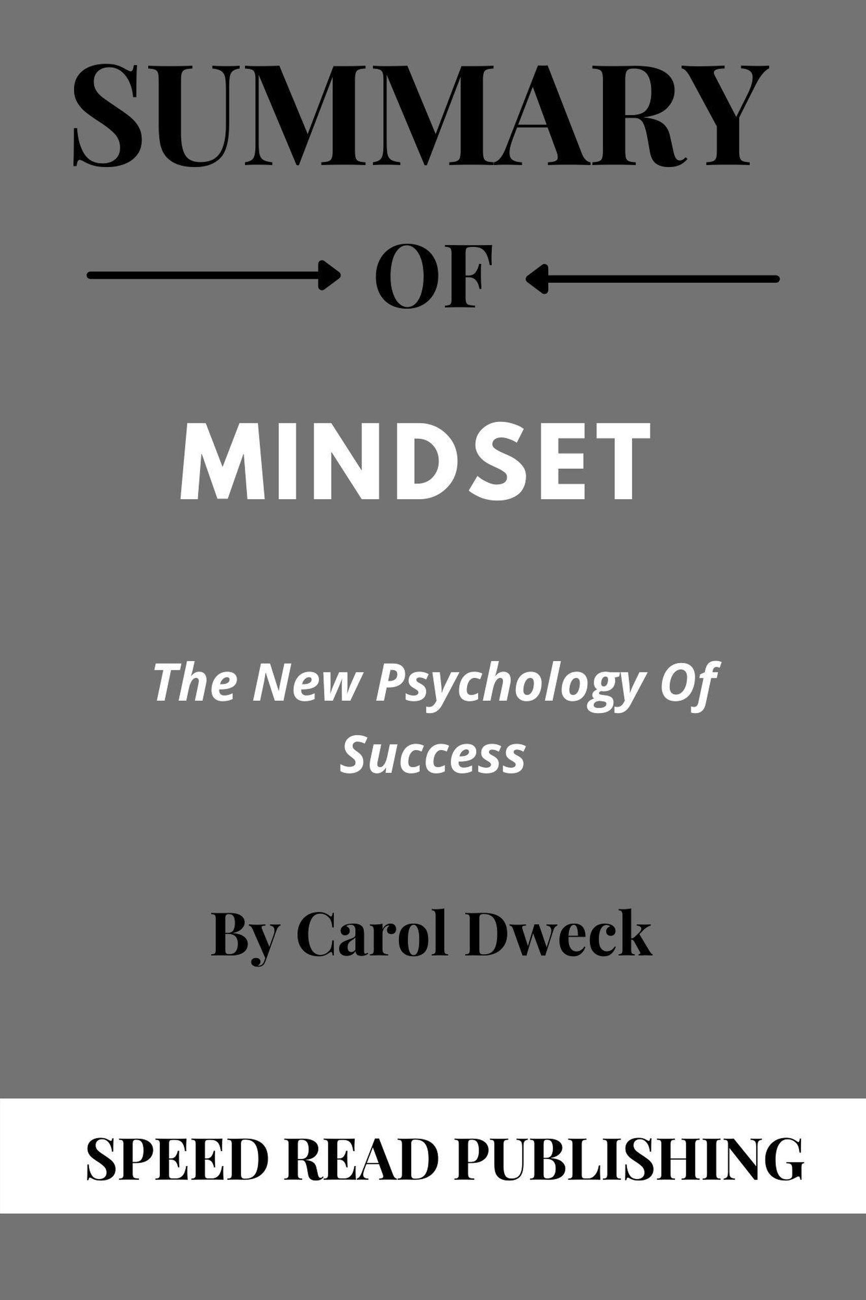 Mindset The New Psychology Of Success Summary Smashwords – Summary Of Mindset By Carol Dweck The New Psychology Of