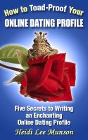 Cover for 'How To Toad-Proof Your Online Dating Profile: 5 Secrets To Writing An Enchanting Online Dating Profile'