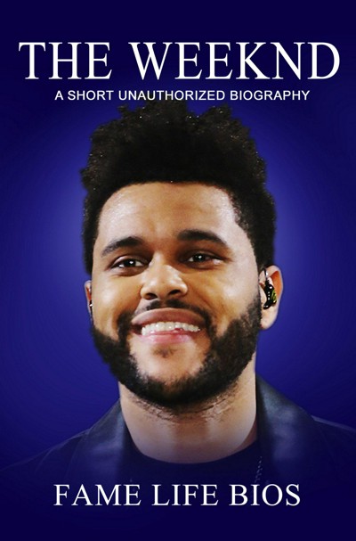 Smashwords – The Weeknd A Short Unauthorized Biography – a book by Fame ...