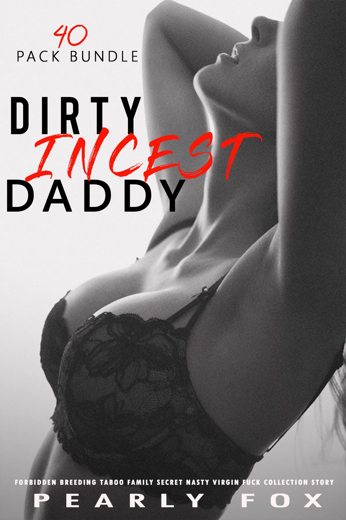Smashwords – 40 Pack Bundle Dirty Incest Daddy- Forbidden Breeding Taboo Family Secret Nasty Virgin Fuck Collection Story – a book by Pearly photo
