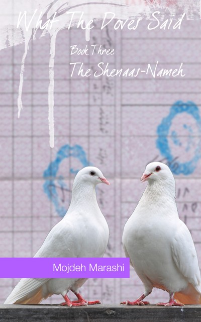 Smashwords – What The Doves Said: The Shenaas-Nameh (Book Three) – A ...