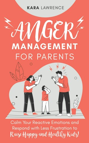 Smashwords – Anger Management for Parents - Calm Your Reactive Emotions ...
