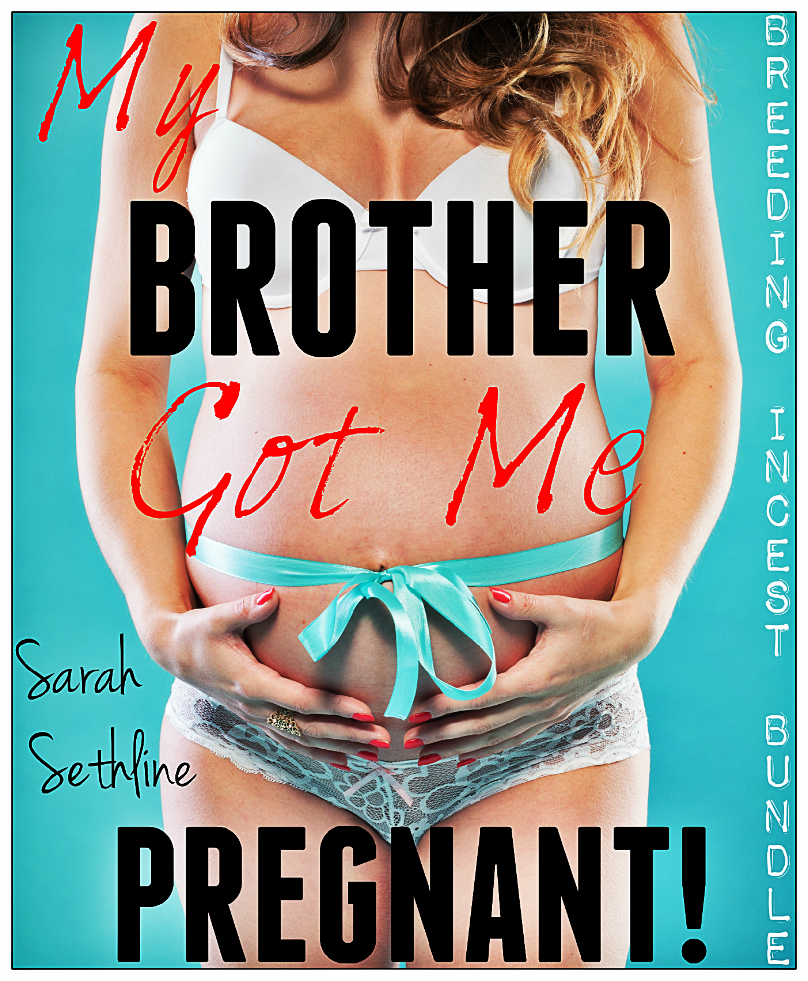 I Accidentally Got My Sister Pregnant Sex Stories