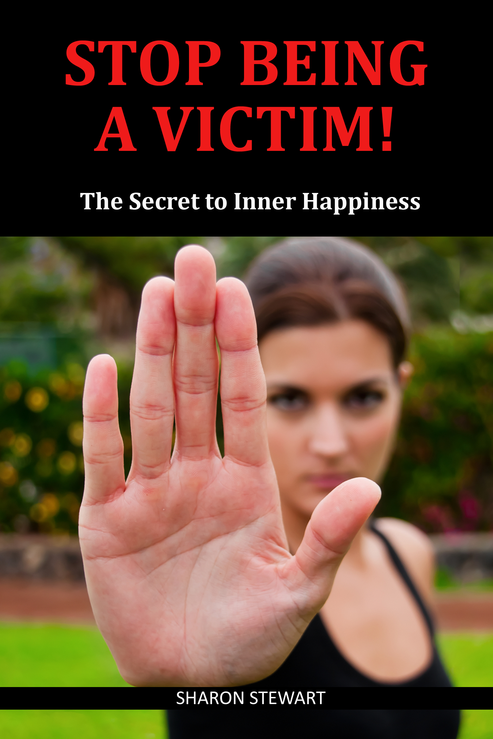 Smashwords – Stop Being a Victim! – a book by Sharon Stewart