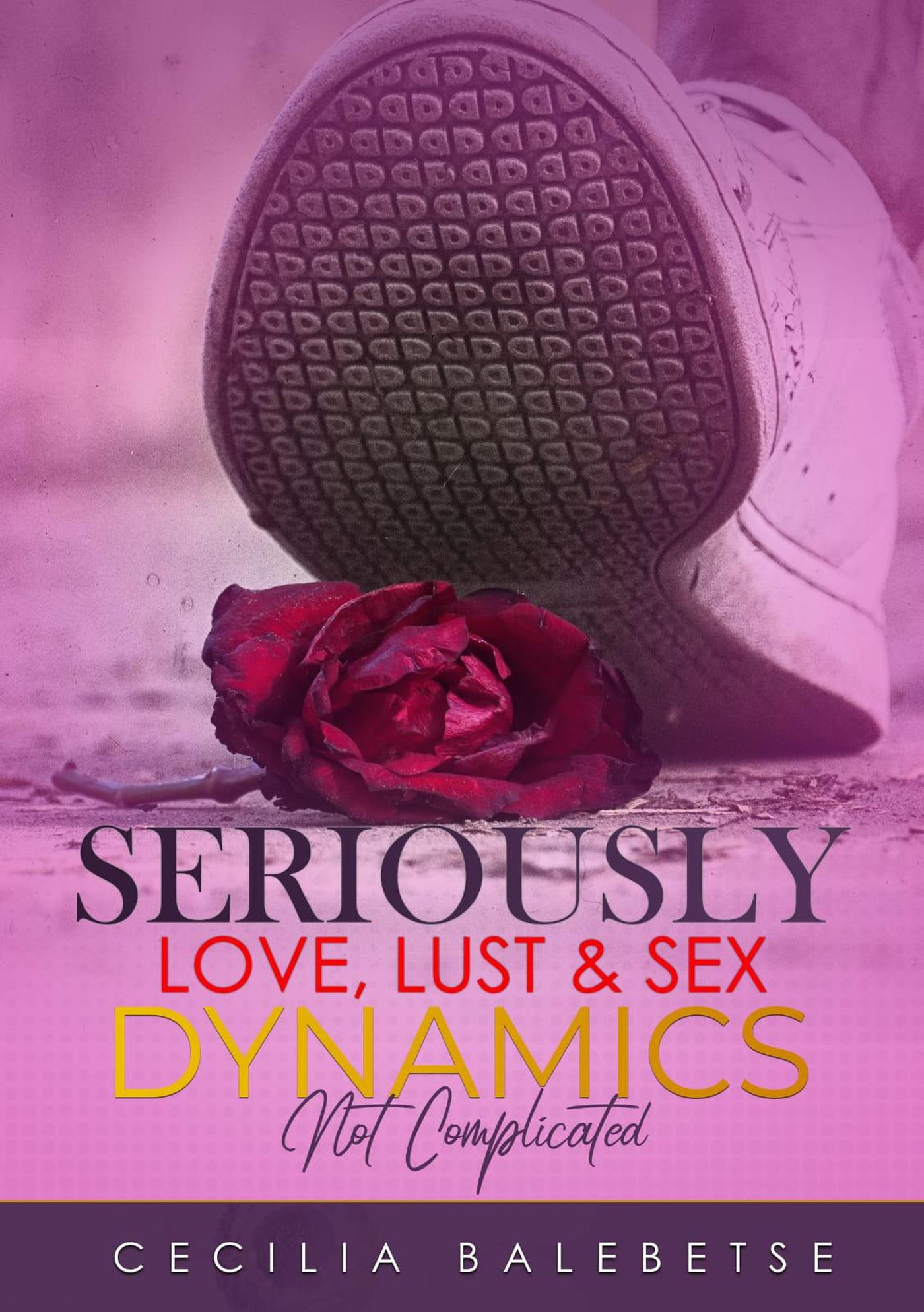 Smashwords Seriously Love Lust And Sex Dynamics A Book By Cecilia