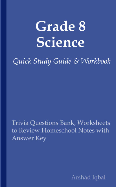 Smashwords – Grade 8 Science Quick Study Guide & Workbook: Trivia ...