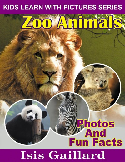 Smashwords – Zoo Animals Photos and Fun Facts for Kids – a book by Isis ...
