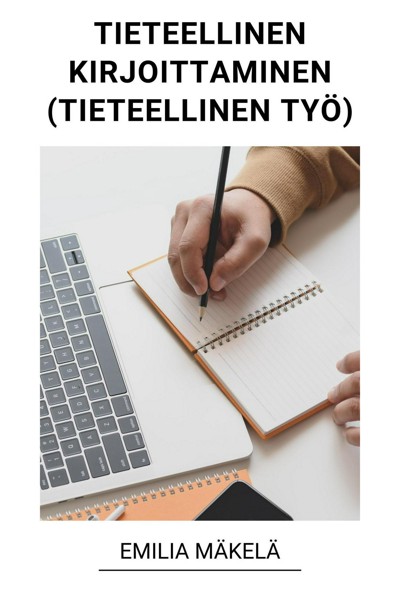 Smashwords – Tieteellinen Kirjoittaminen (Tieteellinen Työ) – A Book By ...