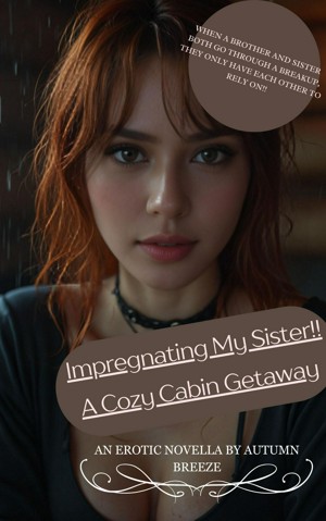 Smashwords – Impregnating My Sister!! A Cozy Cabin Getaway