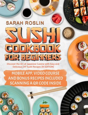 Sushi Recipe Included! Learn how to make sushi at home with the