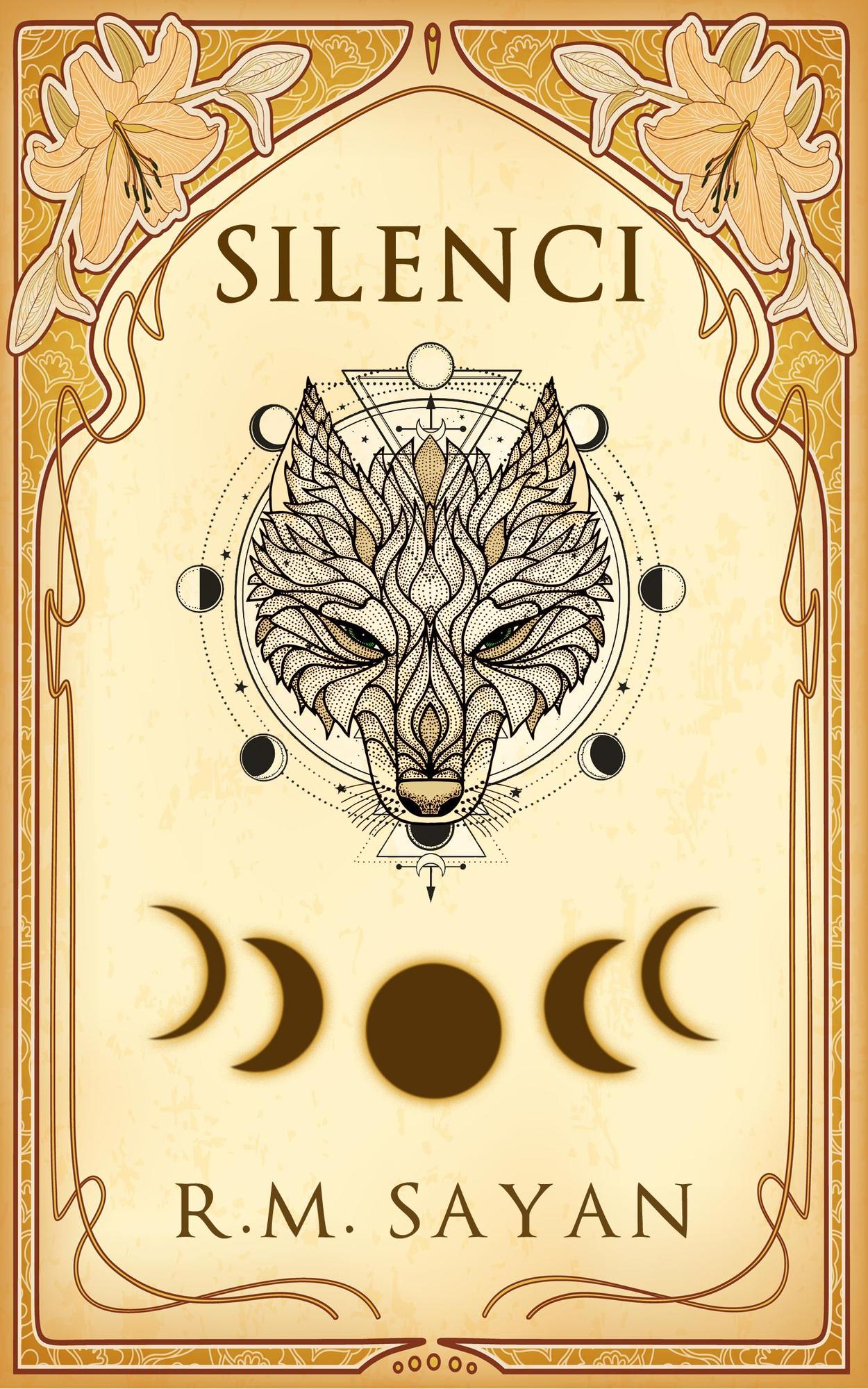 Cover for Silence. Illustrated in Art Nouvae style like a portrait. At the center is stylized drawing of a wolfs head with a circle around it with symbols. Below is an illustration showing the phases of the moon.